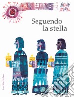 Seguendo la stella. Ediz. illustrata libro