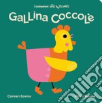 Gallina coccolé. Ediz. illustrata libro