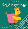 Gallina coccolé. Ediz. illustrata libro di Savino Carmen