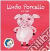 Lindo Porcello. Ediz. a colori libro