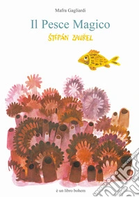 Il pesce magico. Ediz. a colori libro