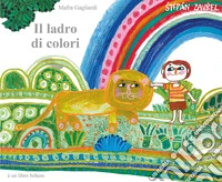 Il ladro di colori. Ediz. a colori libro