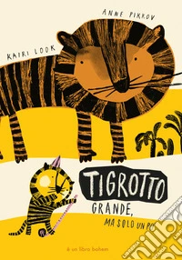 Tigrotto. Ediz. a colori libro