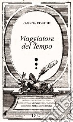 Viaggiatore del tempo. Poésies. Auteurs italiens (2020). Ediz. speciale libro