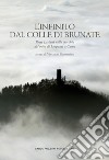 L'Infinito dal colle di Brunate. Poeti lariani nello specchio del mito di Leopardi a Como libro