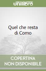 Quel che resta di Como libro