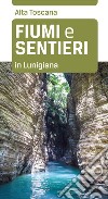 Fiumi e sentieri in Lunigiana libro