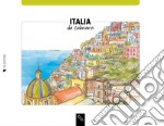 Italia da colorare-Italy coloring book. Ediz. bilingue libro