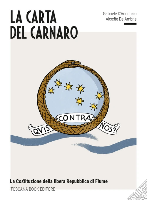 La carta del Carnaro. La Costituzione della Libera Repubblica di Fiume