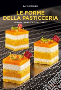 Le Forme della Pasticceria - Libro di Davide Malizia - Italian Gourmet