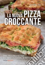 La nuova pizza croccante