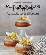 Monoporzioni lievitate. La pasticceria circolare libro