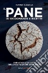 Il pane in 101 domande e ricette libro