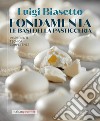 Fondamenta. Le basi della pasticceria libro