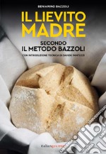 Il lievito madre secondo il metodo Bazzoli