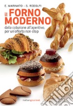 Il forno moderno. Dalla colazione all'aperitivo per un'offerta non-stop