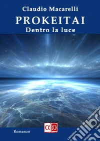 Prokeitai. Dentro la luce