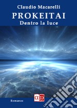 Prokeitai. Dentro la luce libro