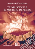 Trimalcione e il mistero di Plinio libro