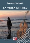 La viola di Sara libro di Montonati Francesco