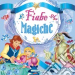 Fiabe magiche. Ediz. a colori libro