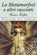 La metamorfosi e altri racconti libro