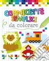 Cornicette semplici da colorare. Ediz. illustrata libro di Carletti Emanuela