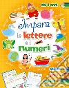 Impara le lettere e i numeri. Ediz. a colori libro di Tavazzi Laura