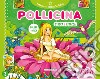 Pollicina. Attacca e colora le fiabe. Con adesivi. Ediz. a colori libro