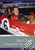 Jim Clark. La leggenda vive ancora libro