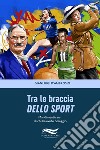 Tra le braccia dello sport libro di D'ambrosio Gianluigi