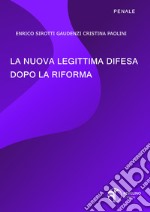 La nuova legittima difesa dopo la riforma