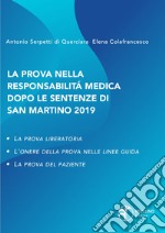 La prova nella responsabilità medica dopo le sentenze di San Martino. La prova liberatoria. L'onere della prova nelle linee guida. La prova del paziente libro