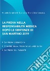 La prova nella responsabilità medica dopo le sentenze di San Martino. La prova liberatoria. L'onere della prova nelle linee guida. La prova del paziente libro