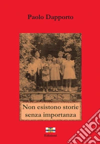 Non esistono storie senza importanza