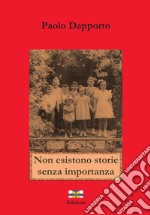 Non esistono storie senza importanza libro