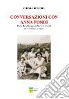 Conversazioni con Anna Fondi. Dalla beneficenza ai servizi sociali nel comune di Prato libro di Recchia Chiara