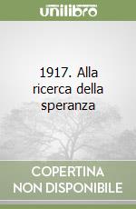 1917. Alla ricerca della speranza libro