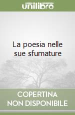 La poesia nelle sue sfumature libro