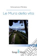 Le mura della vita libro