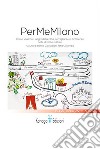 PerMeMilano. Come viviamo i luoghi della città: somiglianze e differenze nelle diverse culture libro