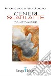 Ceneri scarlatte libro di Battaglia Francesco