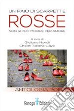 Un paio di scarpette rosse. Non si può morire per amore. Ediz. per la scuola libro