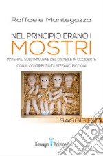 Nel principio erano i mostri. Materiali sull'immagine del disabile in Occidente. Ediz. per la scuola libro