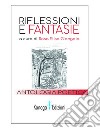 Riflessioni e fantasie libro di Giangoia R. E. (cur.)