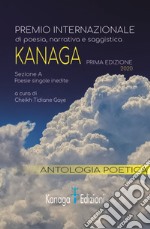 Antologia poetica. Prima edizione del premio internazionale di poesia Kanaga 2020