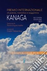 Antologia poetica. Seconda edizione del premio internazionale di poesia Kanaga 2021