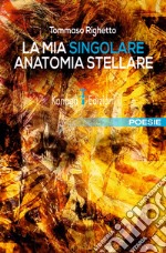 La mia singolare anatomia stellare