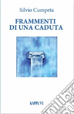 Frammenti di una caduta libro