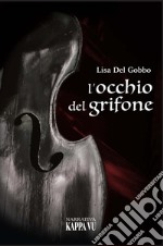 L'occhio del grifone libro